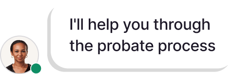 A chat bubble with a portrait of a professional saying "I'll help you through the probate process"
