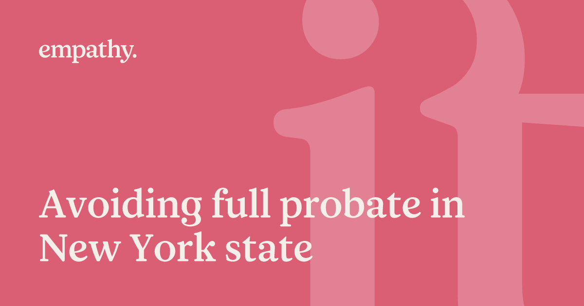 Avoiding full probate in New York state Empathy