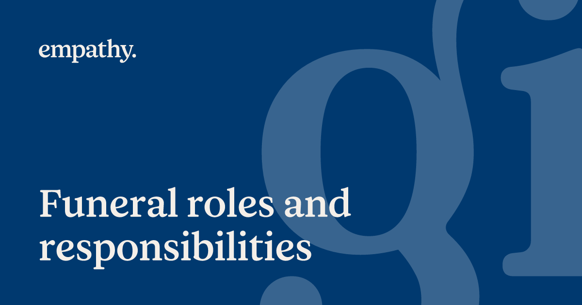 Funeral roles and responsibilities Empathy