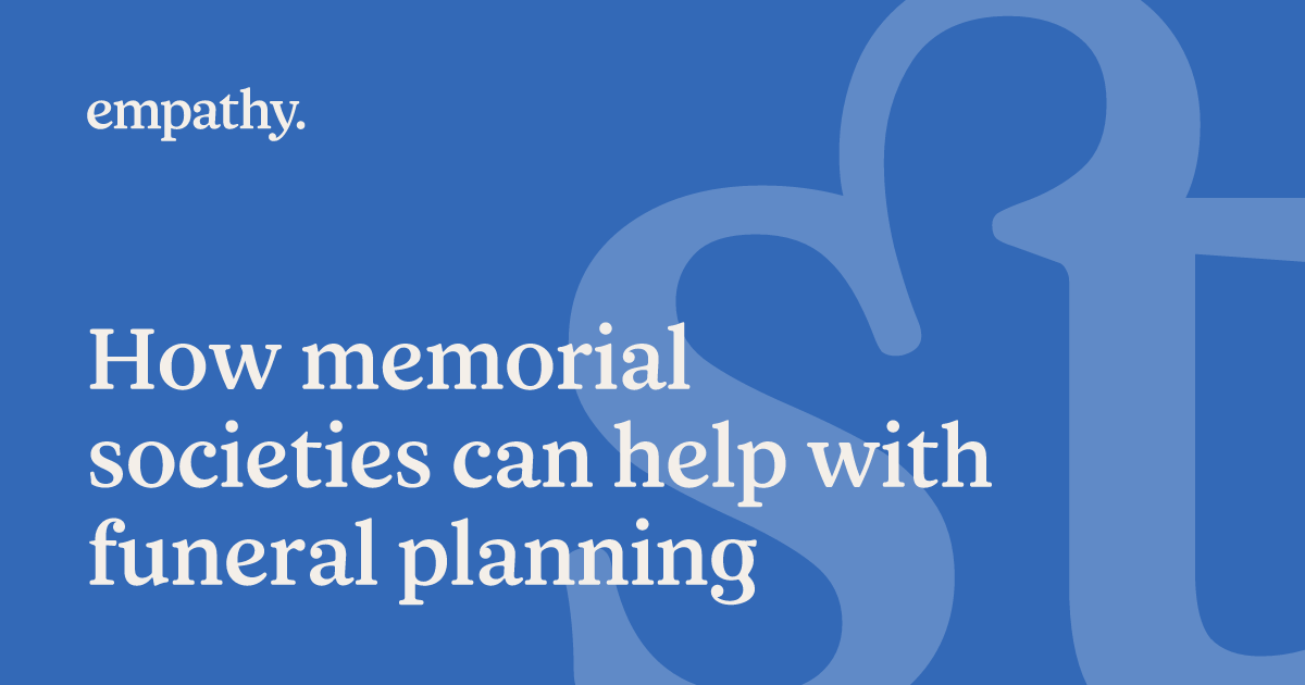 How memorial societies can help with funeral planning Empathy